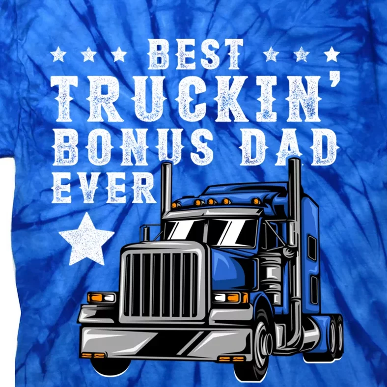 Best Trucking Bonus Dad Ever Gift Fathers Day Trucker Truck Great Gift Tie-Dye T-Shirt