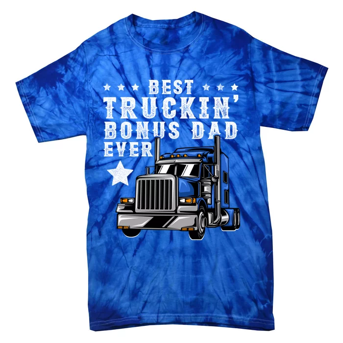 Best Trucking Bonus Dad Ever Gift Fathers Day Trucker Truck Great Gift Tie-Dye T-Shirt