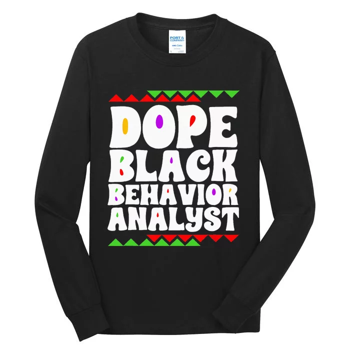 Behavior Technician BCBA ABA Dope Black Behavior Analyst Tall Long Sleeve T-Shirt