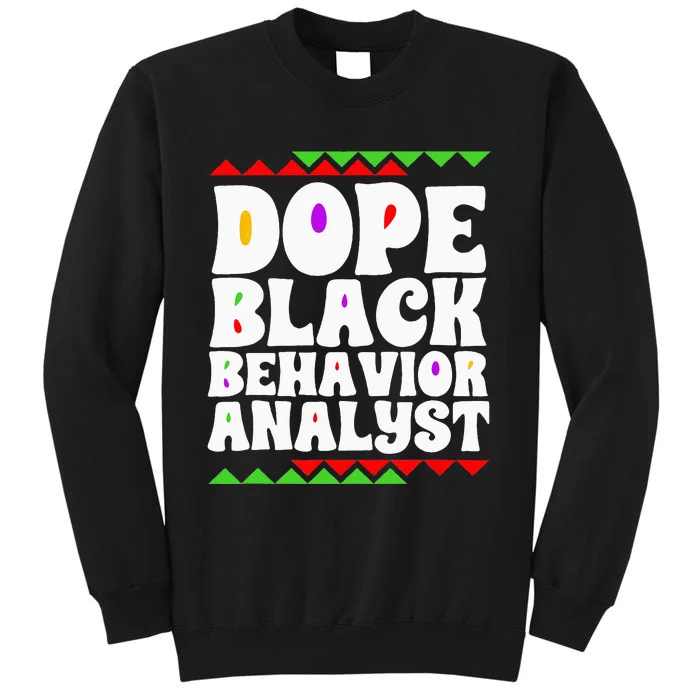 Behavior Technician BCBA ABA Dope Black Behavior Analyst Tall Sweatshirt