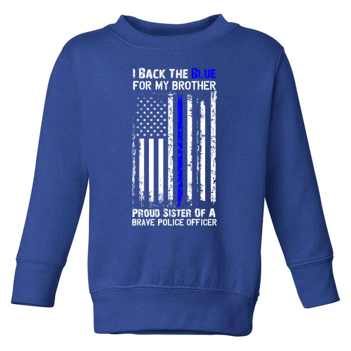 Back The Blue For My Brother Proud Sister Police Flag Funny Gift Toddler Sweatshirt