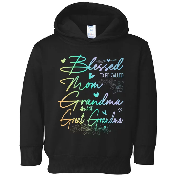 Blessed To Be Called Mom Grandma And Great Grandma Floral Toddler Hoodie