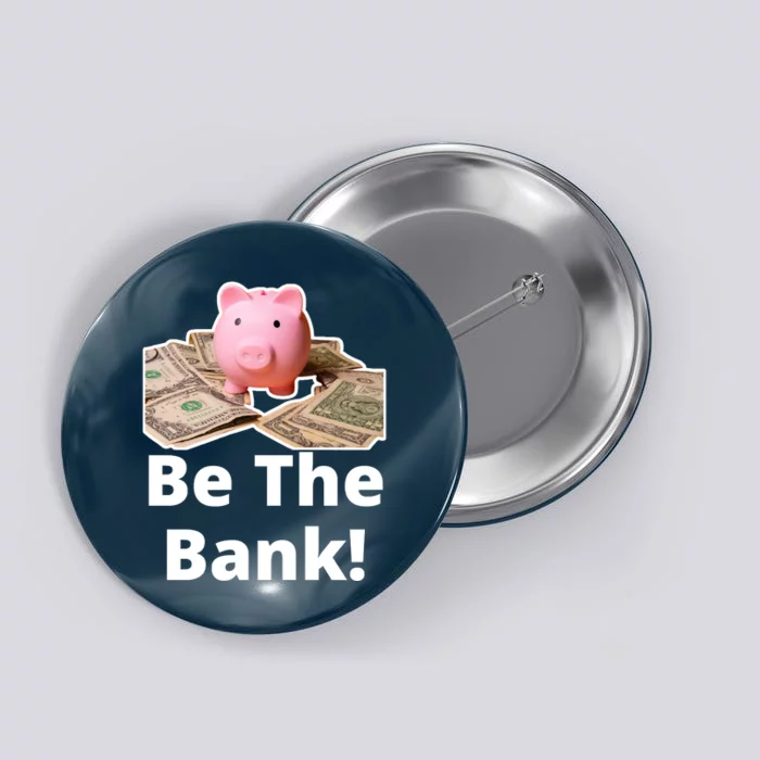 Be The Bank Piggy Bank Boost Success Wealth & Motivation Button