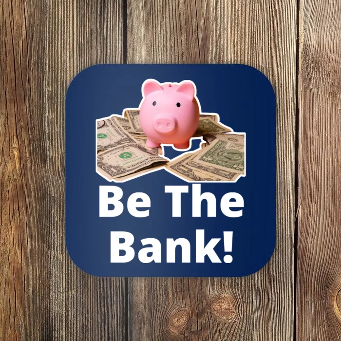 Be The Bank Piggy Bank Boost Success Wealth & Motivation Coaster