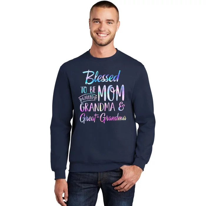 Blessed To Be Called Mom Grandma & Great Grandma Mothers Day Tall Sweatshirt