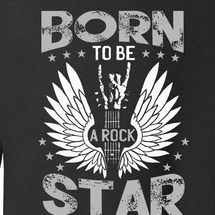 Born To Be A Rock Star Toddler Sweatshirt