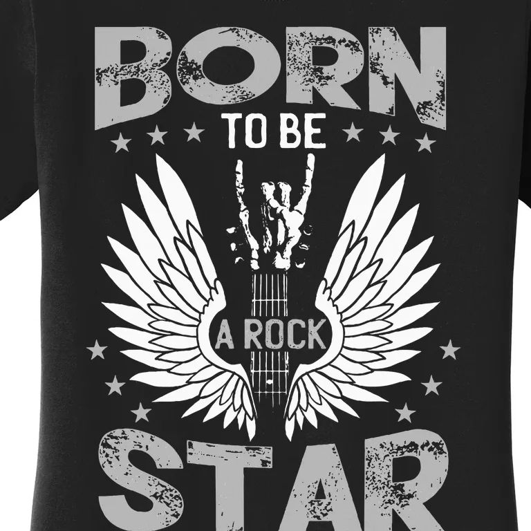 Born To Be A Rock Star Women's T-Shirt