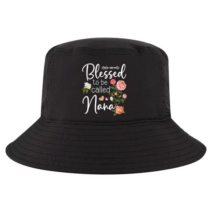 Blessed To Be Called Nana Gifts For MotherS Day Women MotherS Day Cool Comfort Performance Bucket Hat