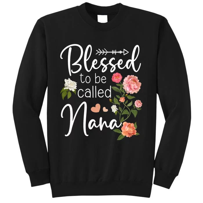 Blessed To Be Called Nana Gifts For MotherS Day Women MotherS Day Tall Sweatshirt