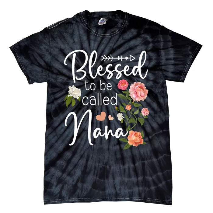 Blessed To Be Called Nana Gifts For MotherS Day Women MotherS Day Tie-Dye T-Shirt