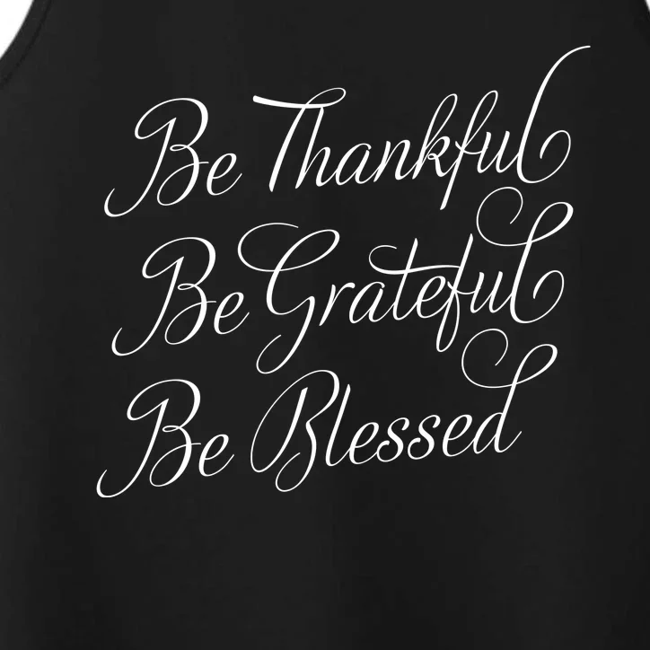 Be Thankful Be Grateful Be Blessed Performance Tank