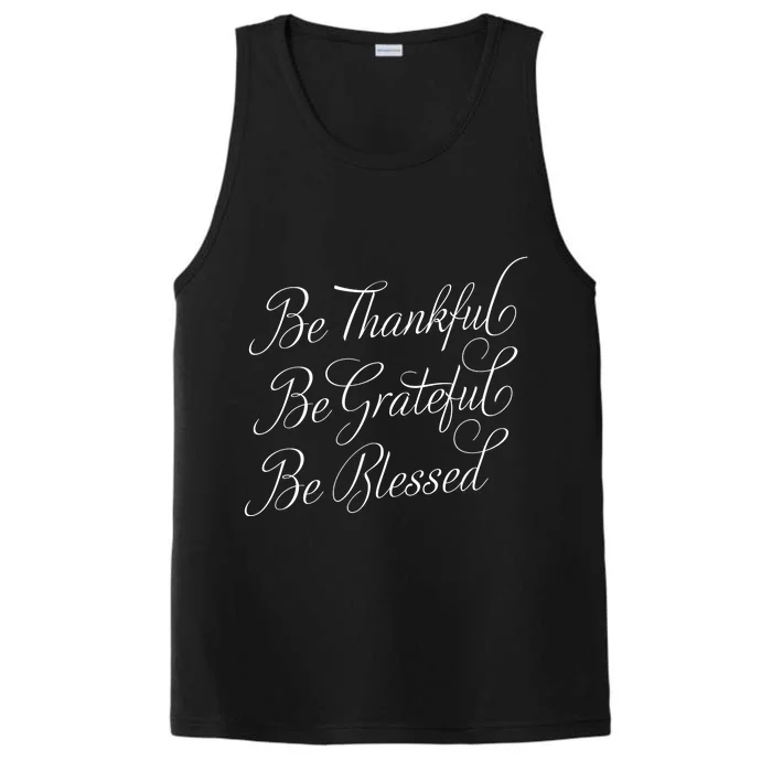 Be Thankful Be Grateful Be Blessed Performance Tank