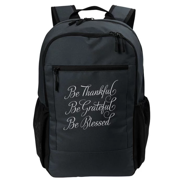 Be Thankful Be Grateful Be Blessed Daily Commute Backpack