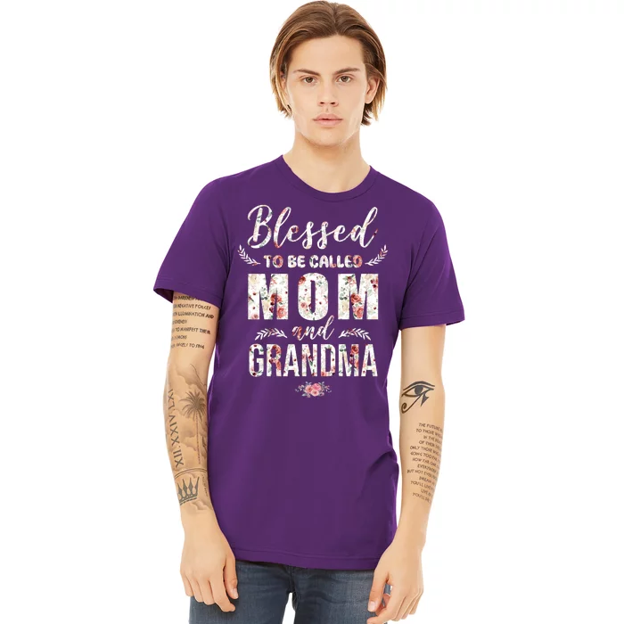 Blessed To Be Called Mom And Grandma Floral Premium T-Shirt