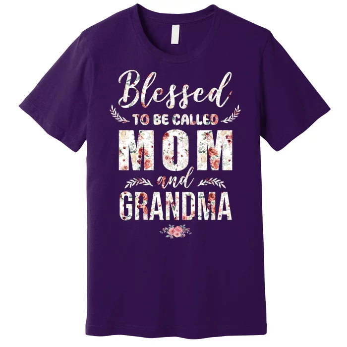 Blessed To Be Called Mom And Grandma Floral Premium T-Shirt