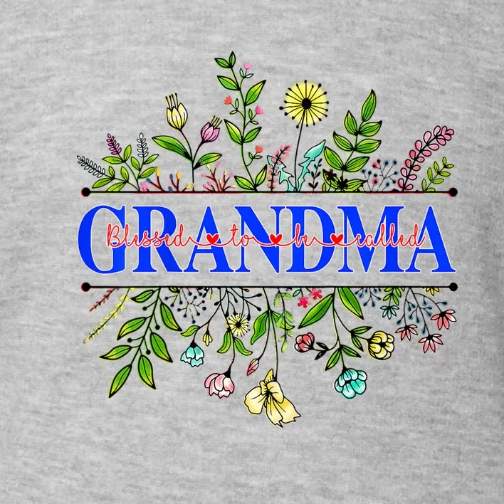 Blessed To Be Called Grandma Wildflower Toddler Sweatshirt