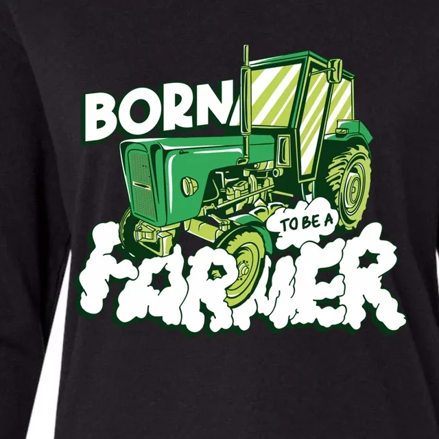 Born To Be A Farmer Tractor Farmer Meaningful Gift Womens Cotton Relaxed Long Sleeve T-Shirt