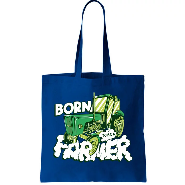 Born To Be A Farmer Tractor Farmer Meaningful Gift Tote Bag