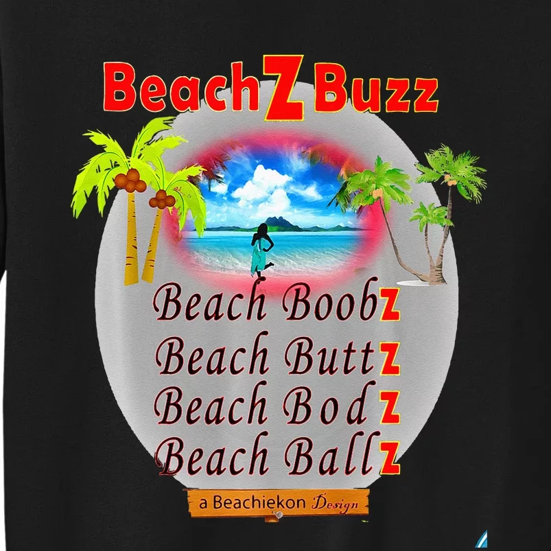 BeachiekonDesigns Teaseteetops Beach Z Buzz Tall Sweatshirt