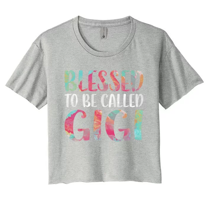 Blessed To Be Called Gigi Funny Gift Mother's Day Funny Gift Meaningful Gift Women's Crop Top Tee