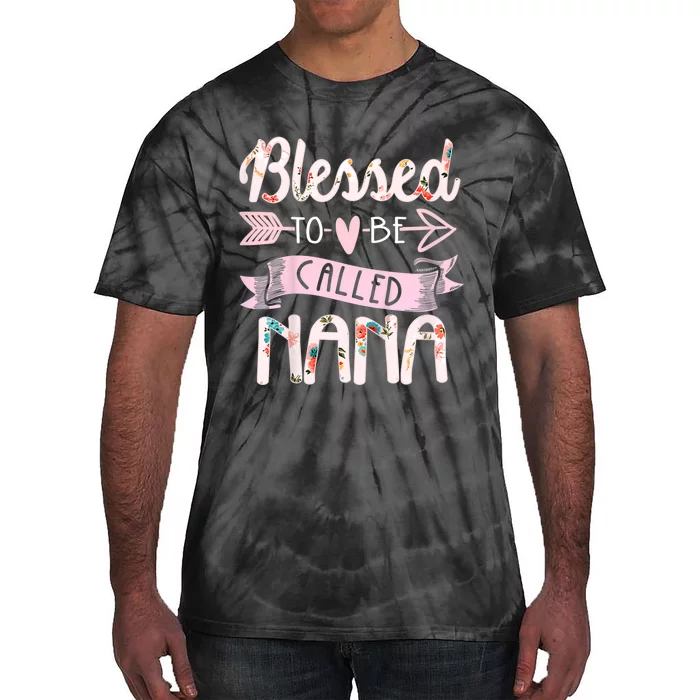 Blessed To Be Called Nana MotherS Day Grandma Women Gift Tie-Dye T-Shirt