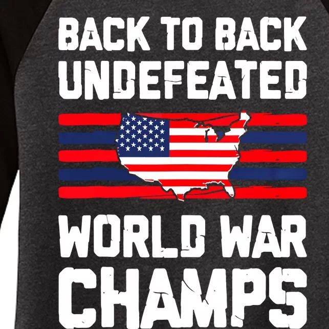 Back To Back Undefeated World War Champs 4th Of July Women's Tri-Blend 3/4-Sleeve Raglan Shirt