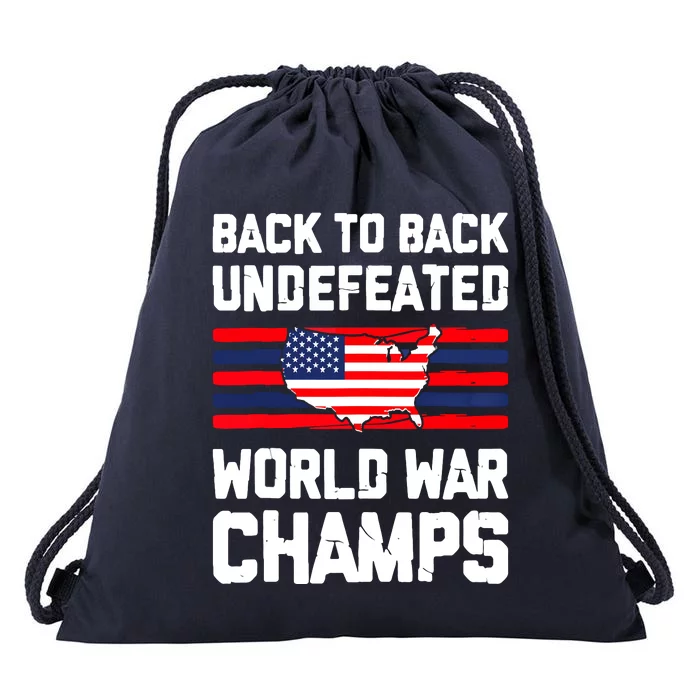 Back To Back Undefeated World War Champs 4th Of July Drawstring Bag