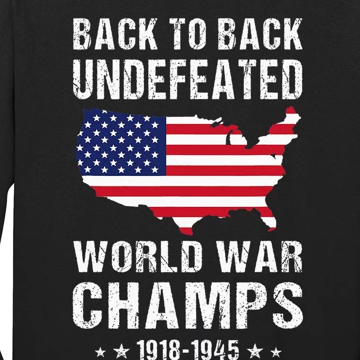 Back To Back Undefeated World War Champs American Long Sleeve Shirt