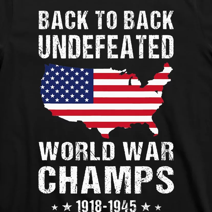 Back To Back Undefeated World War Champs American T-Shirt