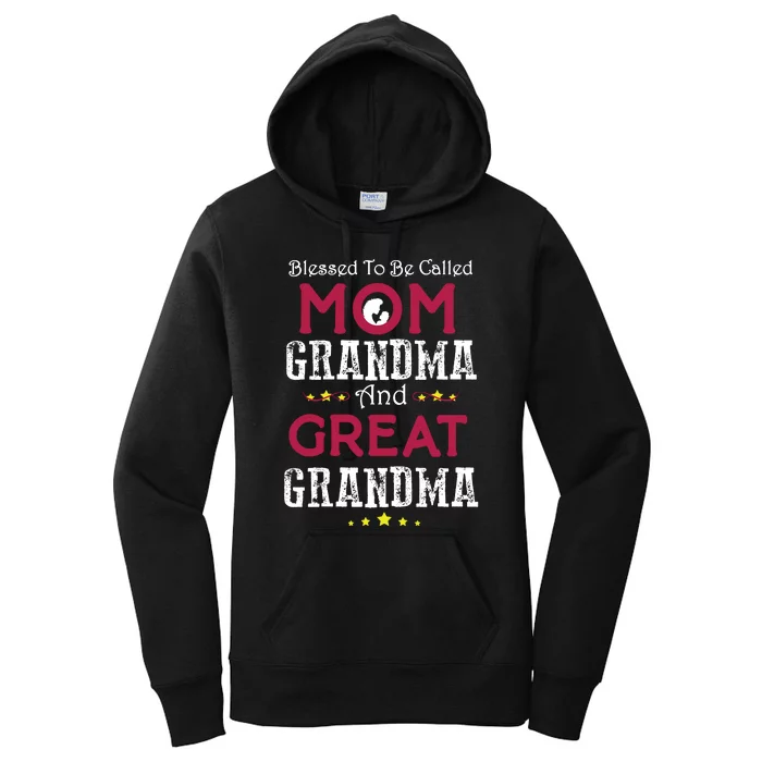 Blessed To Be Called Mom Grandma And Great Grandma Women's Pullover Hoodie