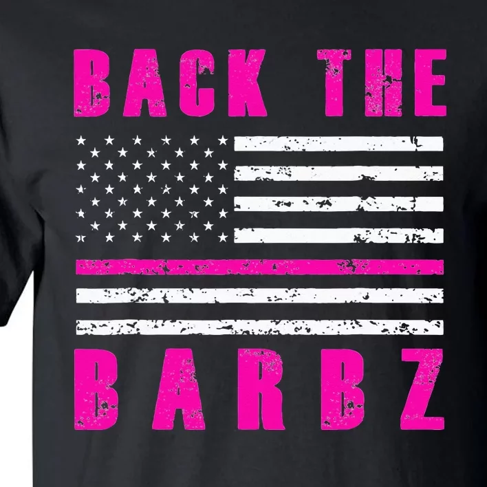 Back The Barbz Flag Love Barbs 4th Of July Tall T-Shirt