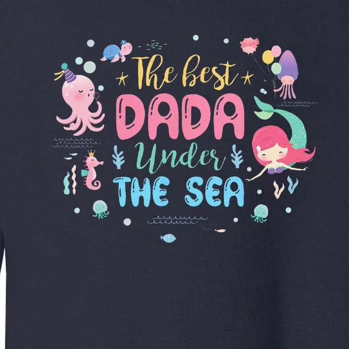 Birthday The Best Dada Under The Sea Toddler Sweatshirt