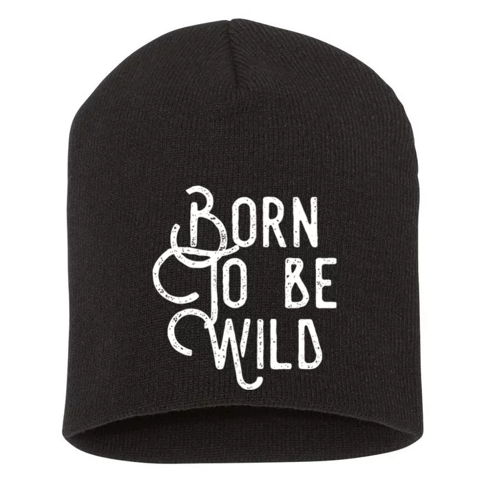 Born To Be Wild Short Acrylic Beanie