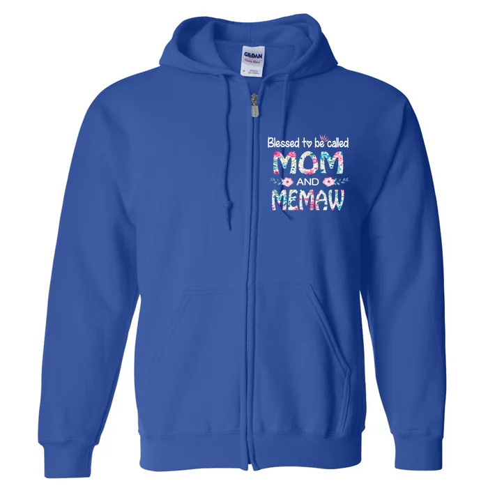 Blessed To Be Called Mom And Memaw Floral Gift Teefor Memaw Cool Gift Full Zip Hoodie