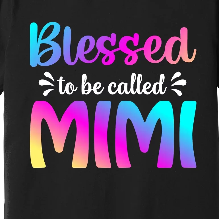 Blessed To Be Called Mimi Mother Premium T-Shirt