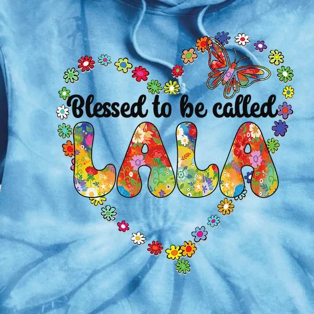 Blessed To Be Called Lala Grandma Lala Grandmother Tie Dye Hoodie