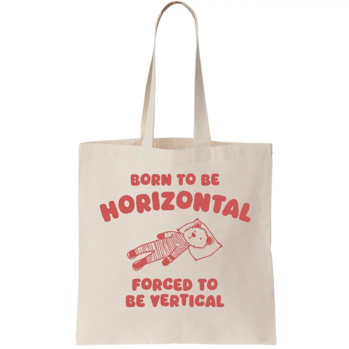 Born To Be Horizontal Tote Bag