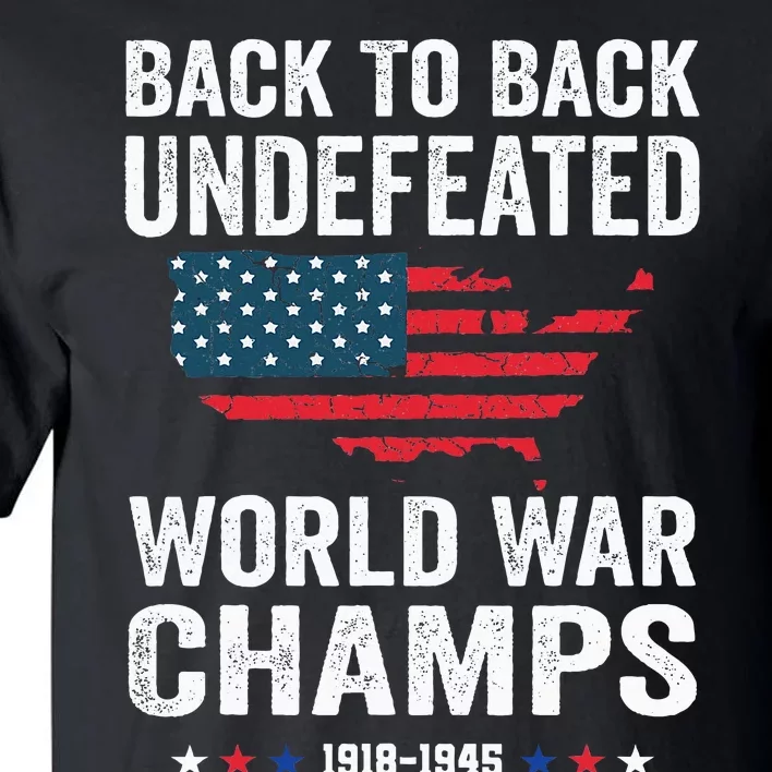 Back To Back Undefeated World War Champs Tall T-Shirt