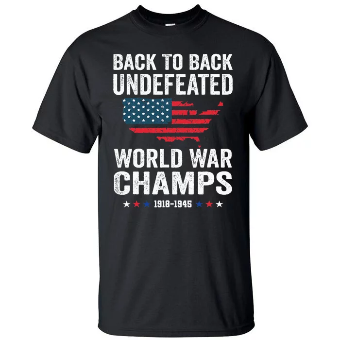 Back To Back Undefeated World War Champs Tall T-Shirt