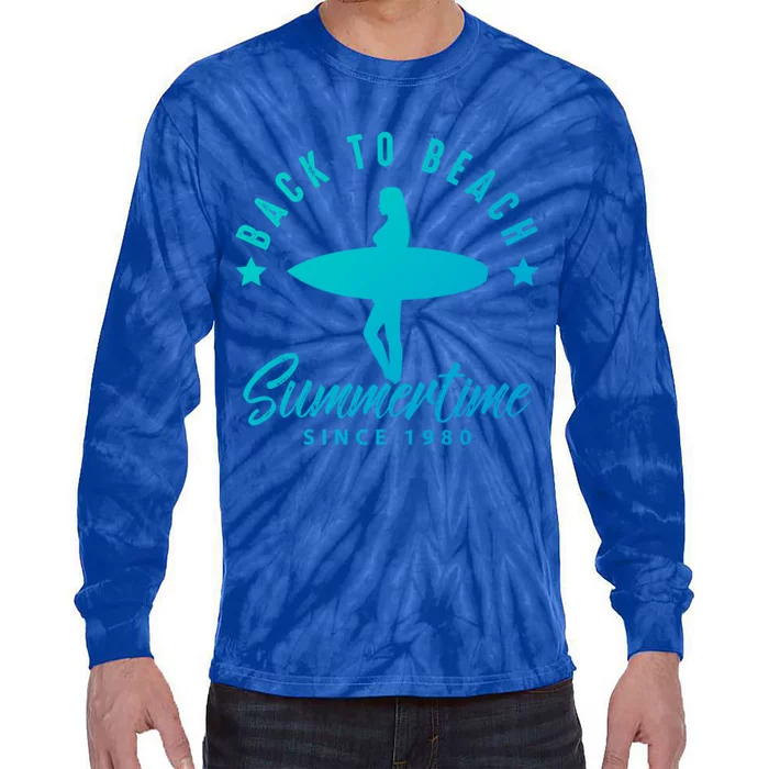 Back To Beach Summertime Surfing Gift Tie-Dye Long Sleeve Shirt