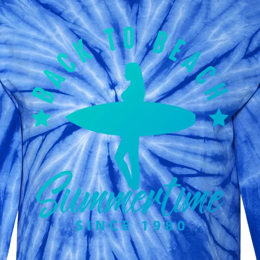 Back To Beach Summertime Surfing Gift Tie-Dye Long Sleeve Shirt