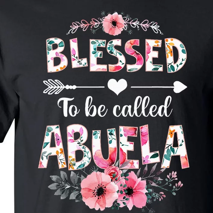 Blessed To Be Called Abuela Funny Abuela Mothers Day Tall T-Shirt