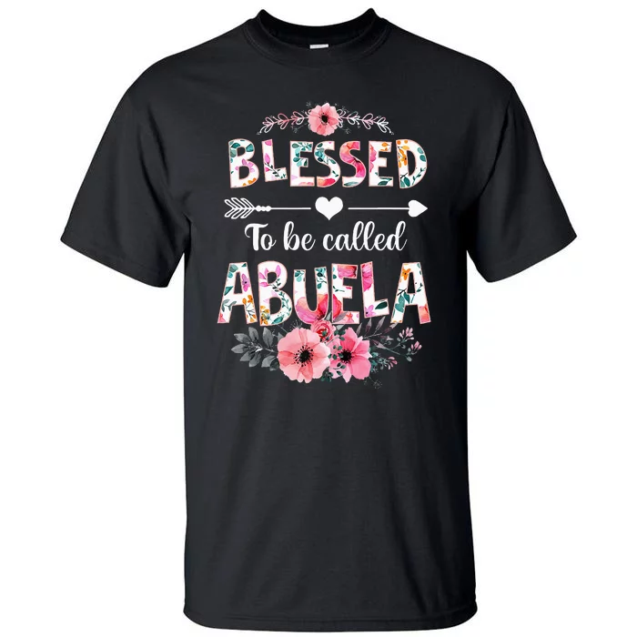 Blessed To Be Called Abuela Funny Abuela Mothers Day Tall T-Shirt