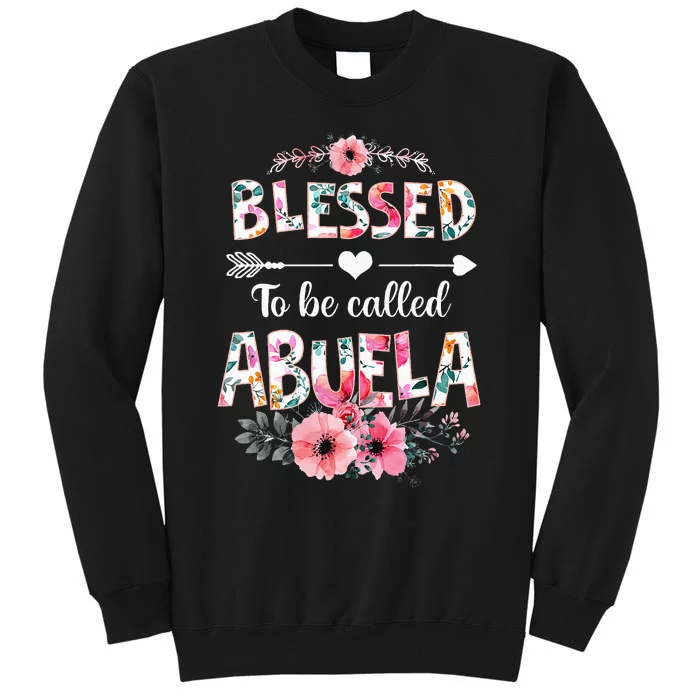 Blessed To Be Called Abuela Funny Abuela Mothers Day Tall Sweatshirt