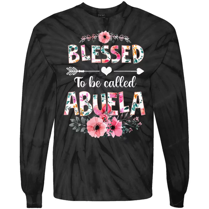 Blessed To Be Called Abuela Funny Abuela Mothers Day Tie-Dye Long Sleeve Shirt