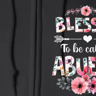 Blessed To Be Called Abuela Funny Abuela Mothers Day Full Zip Hoodie