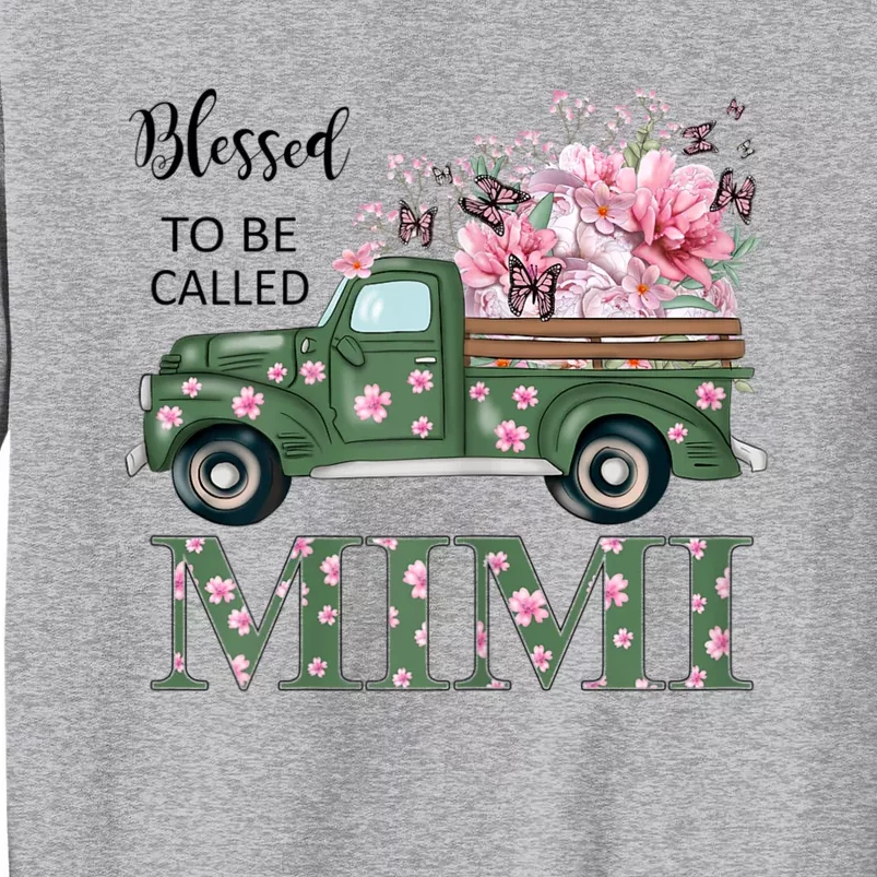 Blessed To Be Called Mimi Mother Day Birthday Christmas Mimi Tall Sweatshirt