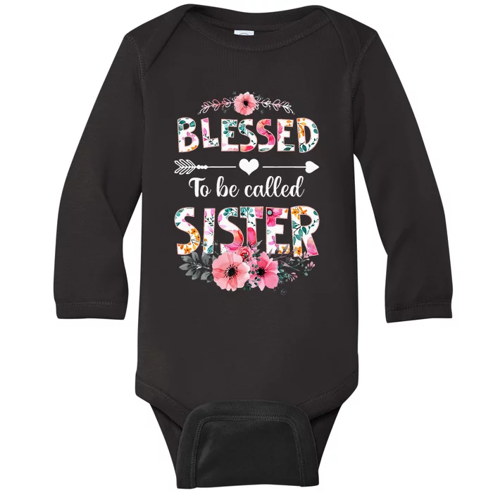 Blessed To Be Called Sister Funny Sister Mothers Day Baby Long Sleeve Bodysuit