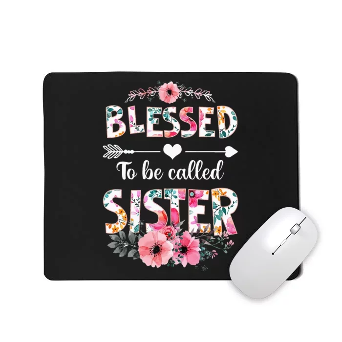 Blessed To Be Called Sister Funny Sister Mothers Day Mousepad