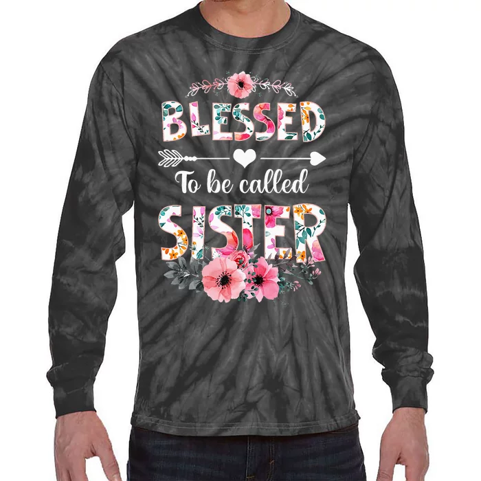 Blessed To Be Called Sister Funny Sister Mothers Day Tie-Dye Long Sleeve Shirt